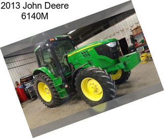 2013 John Deere 6140M