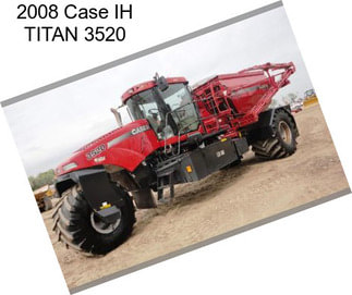 2008 Case IH TITAN 3520