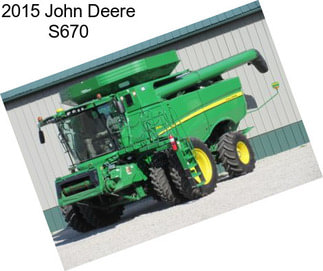 2015 John Deere S670