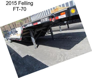 2015 Felling FT-70