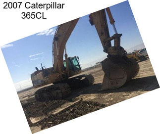 2007 Caterpillar 365CL
