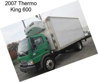 2007 Thermo King 600