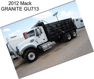 2012 Mack GRANITE GU713