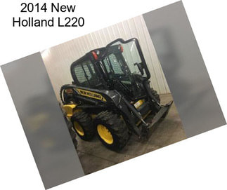 2014 New Holland L220