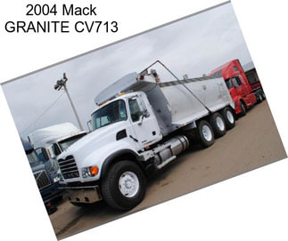 2004 Mack GRANITE CV713