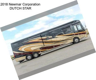 2018 Newmar Corporation DUTCH STAR