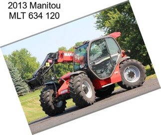 2013 Manitou MLT 634 120