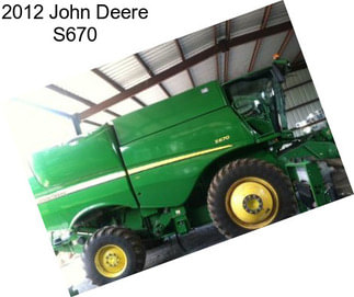 2012 John Deere S670