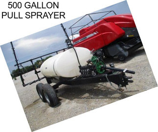 500 GALLON PULL SPRAYER