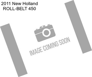2011 New Holland ROLL-BELT 450