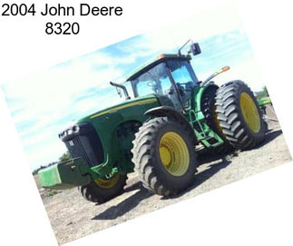 2004 John Deere 8320