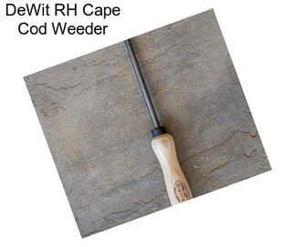 DeWit RH Cape Cod Weeder