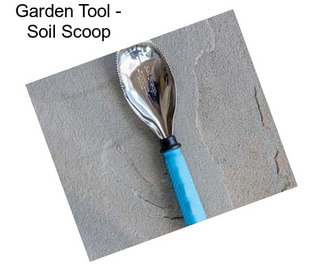 Garden Tool - Soil Scoop