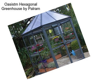 Oasistm Hexagonal Greenhouse by Palram