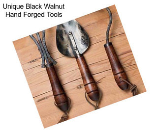 Unique Black Walnut Hand Forged Tools