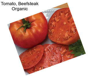 Tomato, Beefsteak Organic