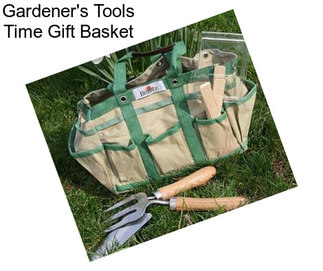 Gardener\'s Tools Time Gift Basket