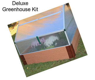 Deluxe Greenhouse Kit