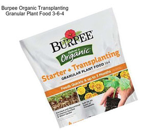 Burpee Organic Transplanting Granular Plant Food 3-6-4