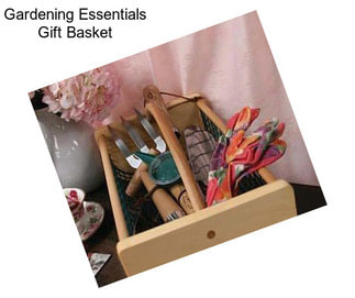 Gardening Essentials Gift Basket