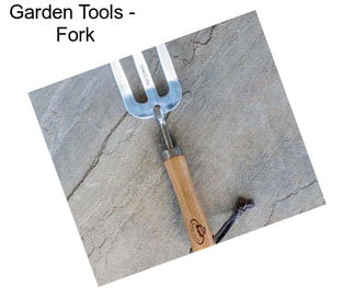 Garden Tools -  Fork