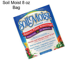 Soil Moist 8 oz Bag