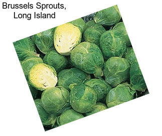 Brussels Sprouts, Long Island