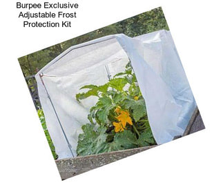 Burpee Exclusive Adjustable Frost Protection Kit