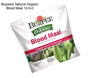 Burpee\'s Natural Organic Blood Meal 12-0-0