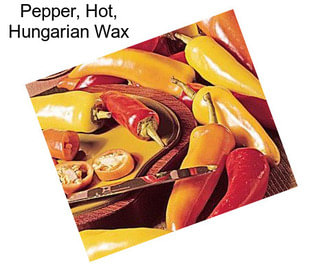 Pepper, Hot, Hungarian Wax