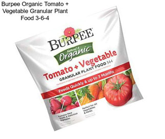 Burpee Organic Tomato + Vegetable Granular Plant Food 3-6-4