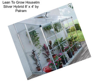 Lean To Grow Housetm Silver Hybrid 8\' x 4\' by Palram