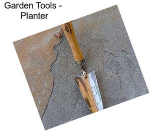 Garden Tools -  Planter