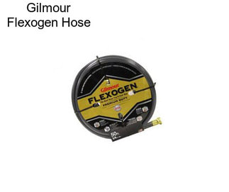 Gilmour Flexogen Hose