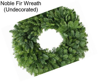 Noble Fir Wreath (Undecorated)