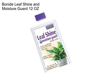 Bonide Leaf Shine and Moisture Guard 12 OZ