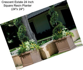 Crescent Estate 24 Inch Square Resin Planter (24″x 24″)