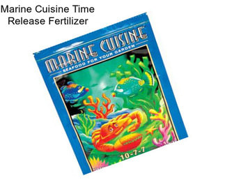 Marine Cuisine Time Release Fertilizer