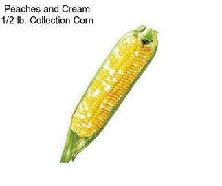 Peaches and Cream 1/2 lb. Collection Corn