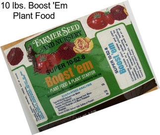 10 lbs. Boost \'Em Plant Food