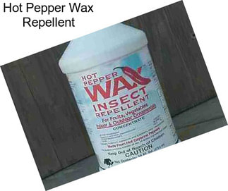 Hot Pepper Wax Repellent