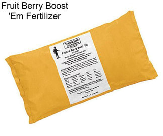 Fruit Berry Boost \'Em Fertilizer