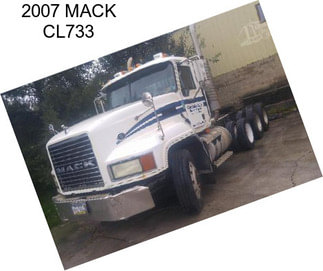 2007 MACK CL733