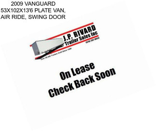 2009 VANGUARD 53X102X13\'6 PLATE VAN, AIR RIDE, SWING DOOR