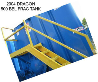 2004 DRAGON 500 BBL FRAC TANK