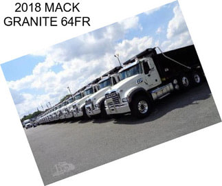 2018 MACK GRANITE 64FR