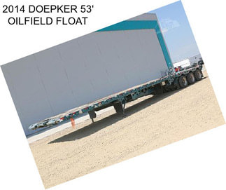 2014 DOEPKER 53\' OILFIELD FLOAT