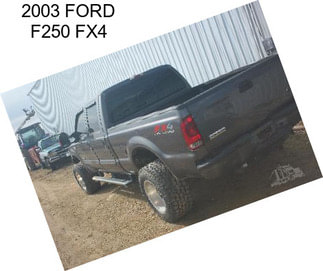 2003 FORD F250 FX4