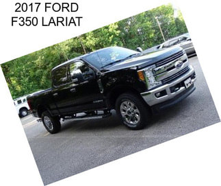 2017 FORD F350 LARIAT