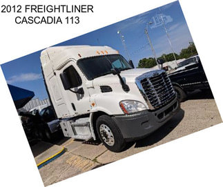 2012 FREIGHTLINER CASCADIA 113